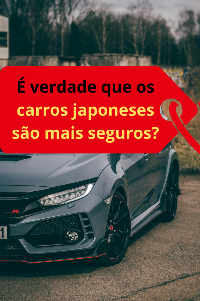 É verdade que os carros japoneses são mais seguros?