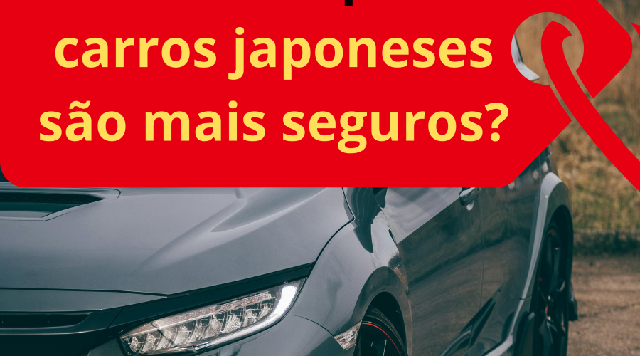 É verdade que os carros japoneses são mais seguros?